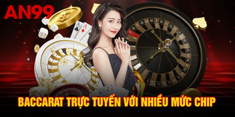 Baccarat trực tuyến với nhiều mức chip