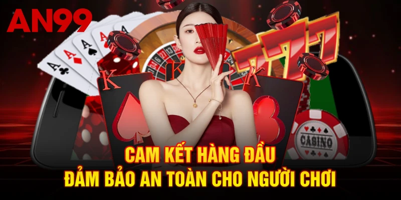 Cam kết hàng đầu: đảm bảo an toàn cho người chơi