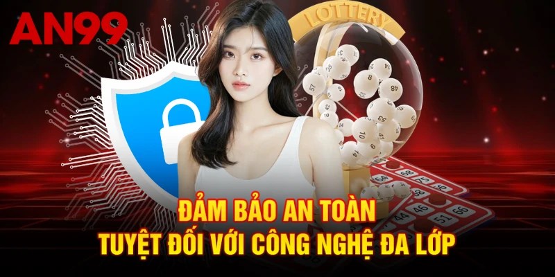 Đảm bảo an toàn tuyệt đối với công nghệ đa lớp