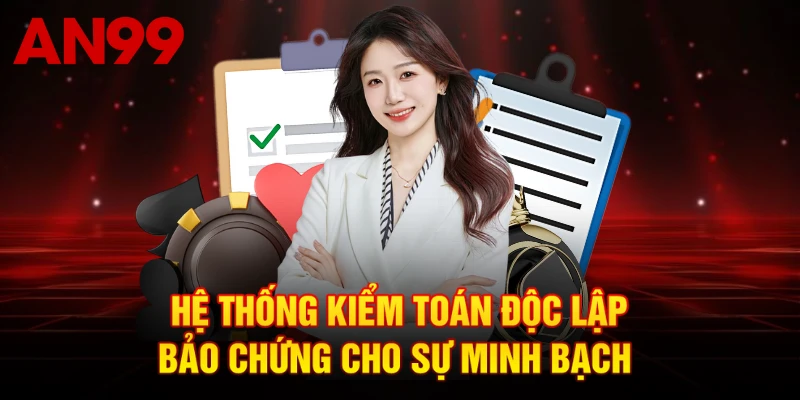 Hệ thống kiểm toán độc lập - Bảo chứng cho sự minh bạch 