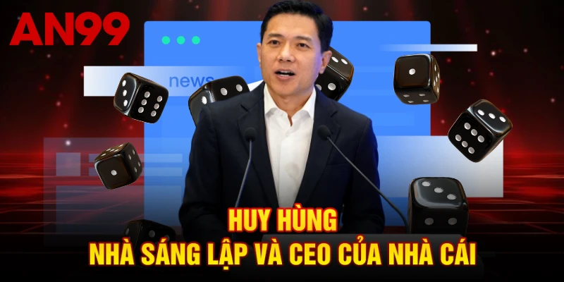 Huy Hùng - Nhà sáng lập và CEO của nhà cái