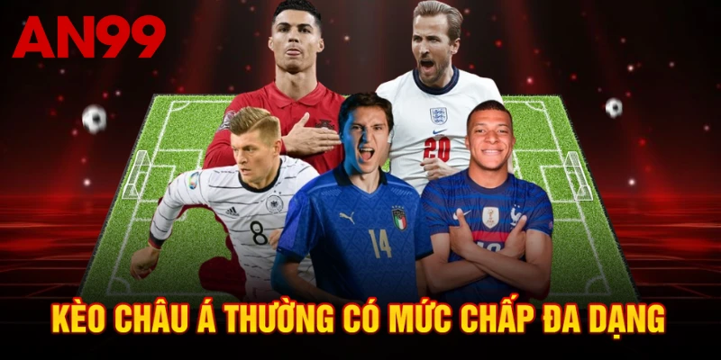 Kèo châu Á thường có mức chấp đa dạng