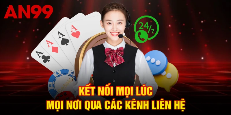 Kết nối mọi lúc mọi nơi qua các kênh liên hệ