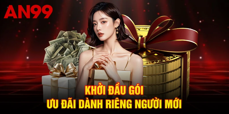 Khởi đầu gói ưu đãi dành riêng người mới