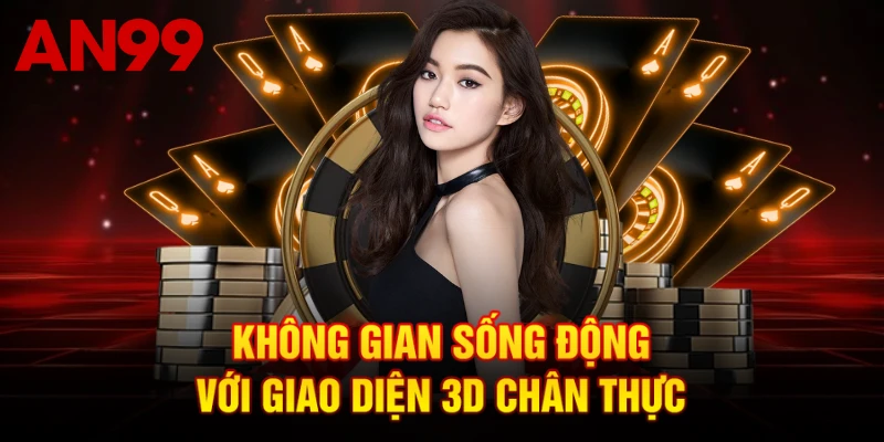 Không gian sống động với giao diện 3D chân thực