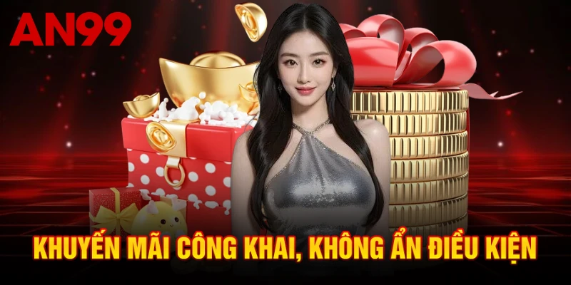 Khuyến mãi công khai, không ẩn điều kiện