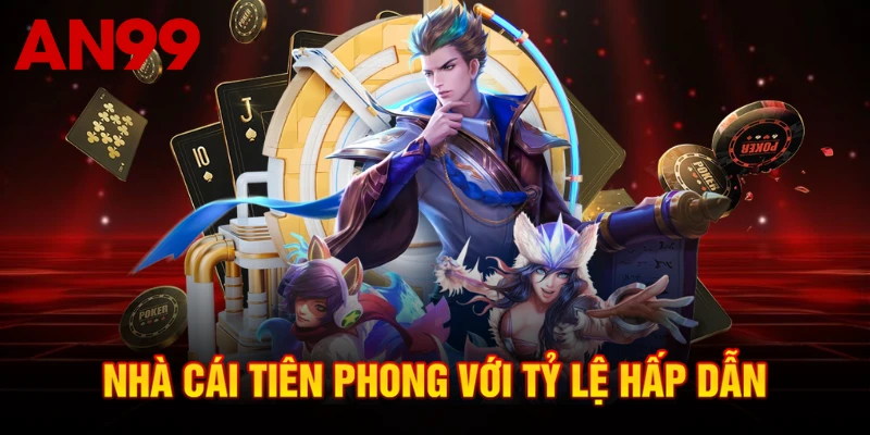 Nhà cái tiên phong với tỷ lệ hấp dẫn