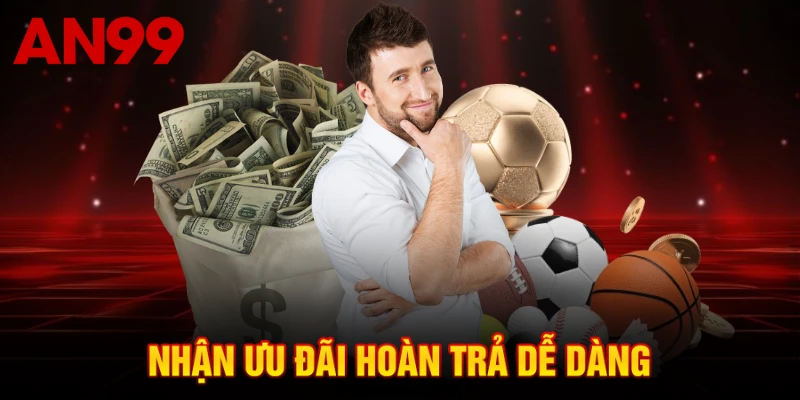 Nhận ưu đãi hoàn trả dễ dàng