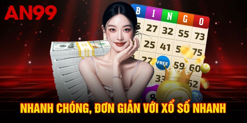 Nhanh chóng, đơn giản với xổ số nhanh