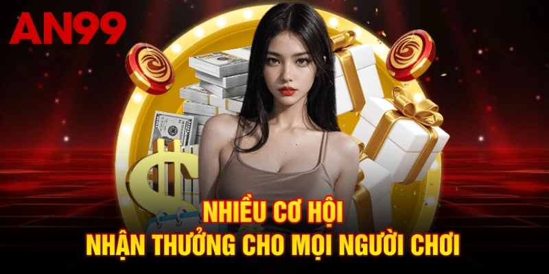 Nhiều cơ hội nhận thưởng cho mọi người chơi