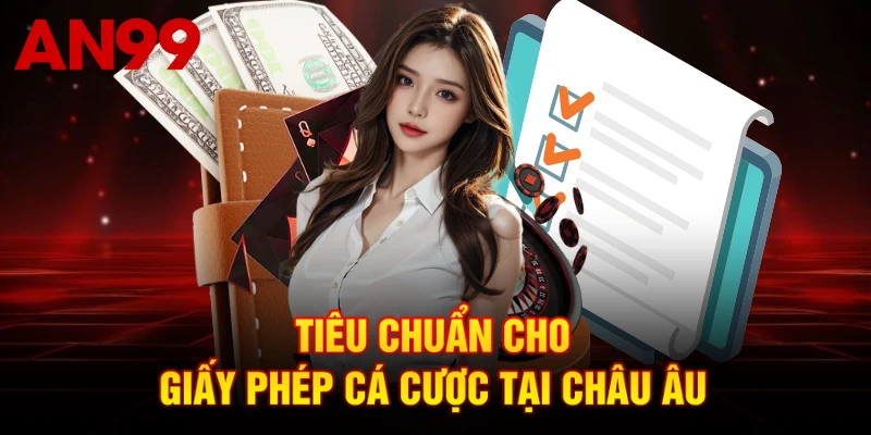 Tiêu chuẩn cho giấy phép cá cược tại châu Âu